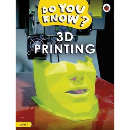 Ladybird - Do You Know? Level 1 - 3D Printing