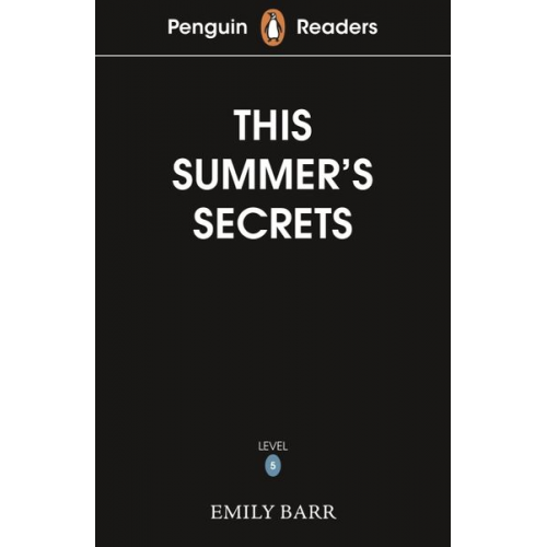 Emily Barr - Penguin Readers Level 5: This Summer's Secrets (ELT Graded Reader)