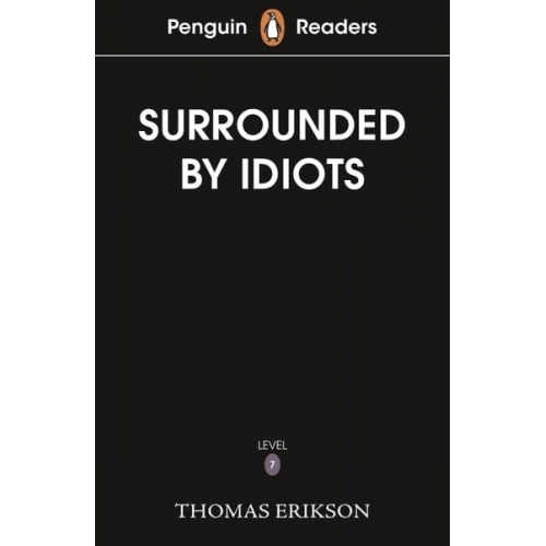 Thomas Erikson - Penguin Readers Level 7: Surrounded by Idiots (ELT Graded Reader)