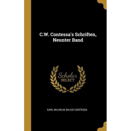 Karl Wilhelm Salice Contessa - C.W. Contessa's Schriften, Neunter Band