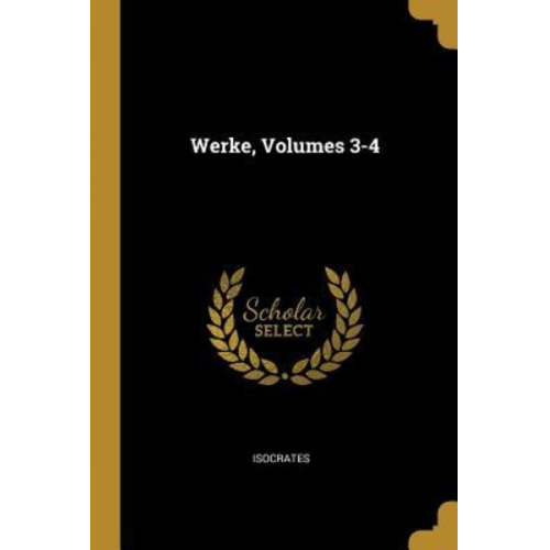 Isocrates - Werke, Volumes 3-4