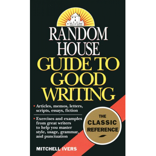 Mitchell Ivers - Random House Guide to Good Writing