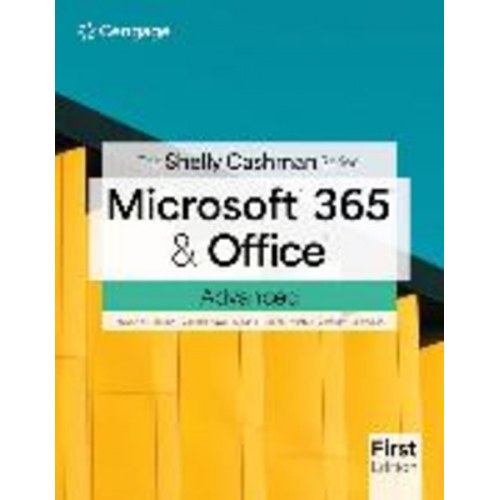 Steven M. Freund Rob Wilson Susan L. Sebok Misty E. Vermaat Jill West - The Shelly Cashman Series Microsoft 365 & Office Advanced