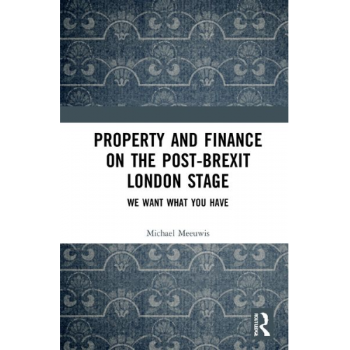 Michael Meeuwis - Property and Finance on the Post-Brexit London Stage