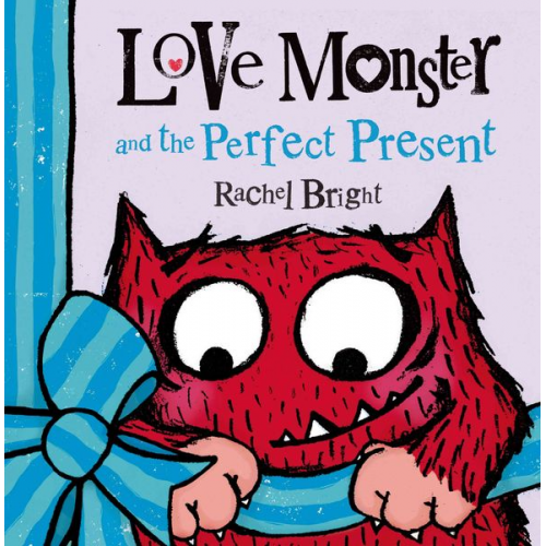 Rachel Bright - Love Monster and the Perfect Present