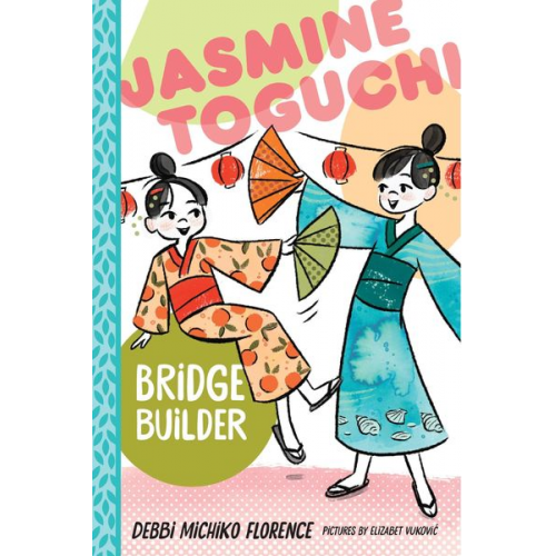 Debbi Michiko Florence - Jasmine Toguchi, Bridge Builder