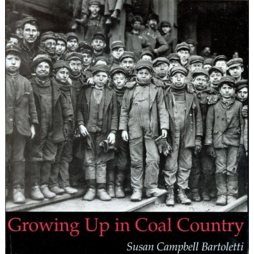 Susan Campbell Bartoletti - Growing Up in Coal Country