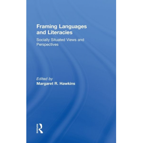 Margaret R. Hawkins - Framing Languages and Literacies