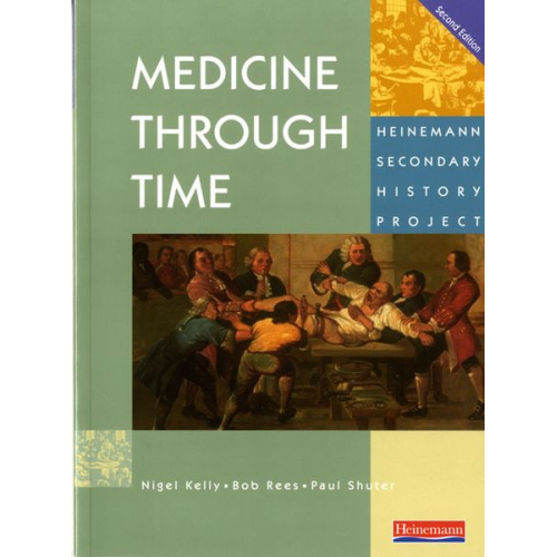 Nigel Kelly Bob Rees Paul Shuter - Medicine Through Time Core Student Book