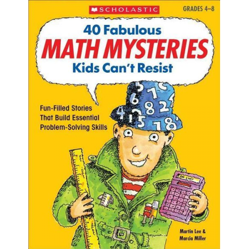 Marcia Miller Martin Lee - 40 Fabulous Math Mysteries Kids Can't Resist