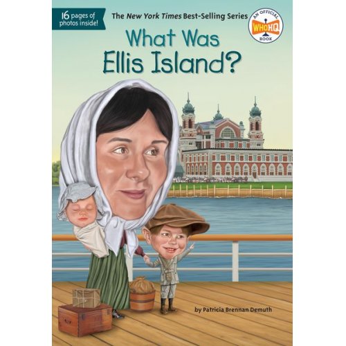 Patricia Brennan Demuth Who Hq - What Was Ellis Island?