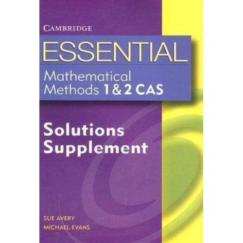 Michael Evans Sue Avery - Essential Mathematical Methods Cas 1 and 2 Solutions Supplement