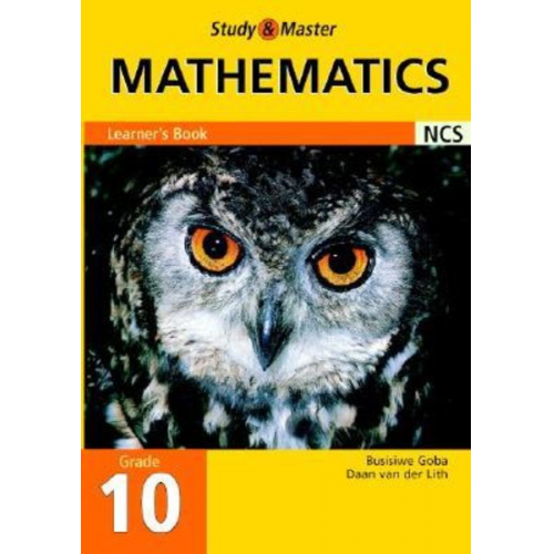 Busisiwe Goba Daan van der Lith - Study and Master Mathematics Grade 10 Learner's Book
