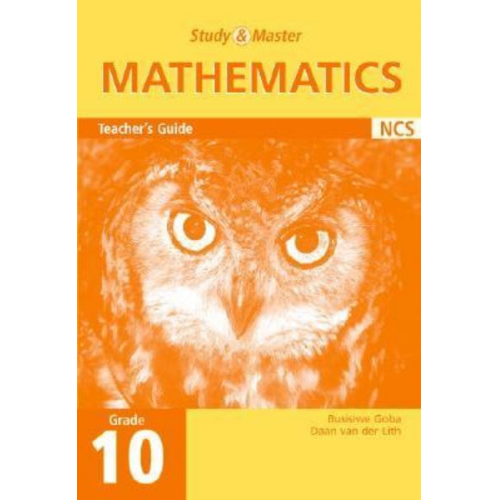 Busisiwe Goba Daan van der Lith - Study and Master Mathematics Grade 10 Teacher's Book