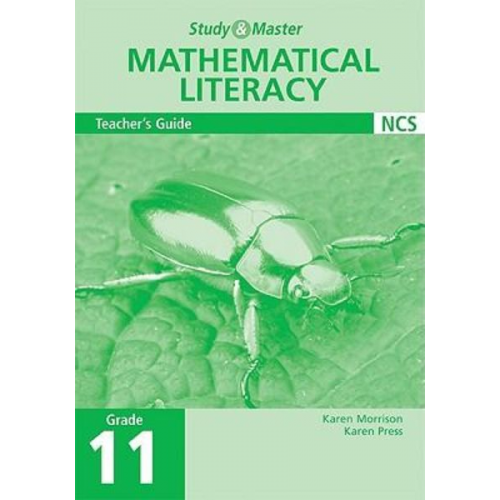 Karen Morrison Karen Press - Study and Master Mathematical Literacy Grade 11 Teacher's Guide