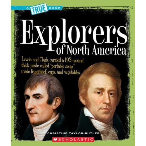 Christine Taylor-Butler - Explorers of North America (a True Book: American History)