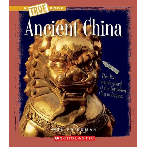 Mel Friedman - Ancient China (a True Book: Ancient Civilizations)