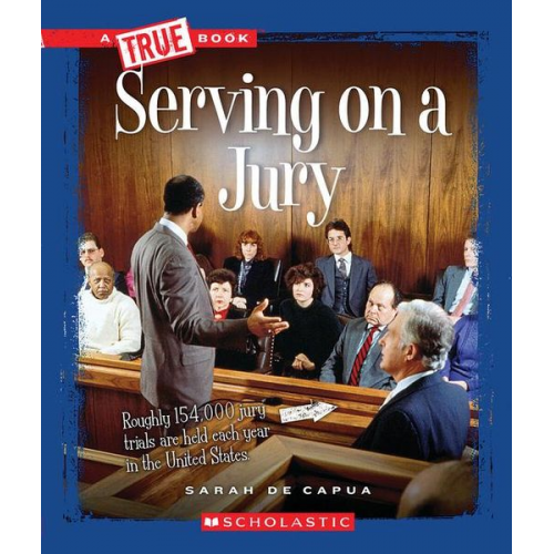 Sarah De Capua - Serving on a Jury (a True Book: Civics)