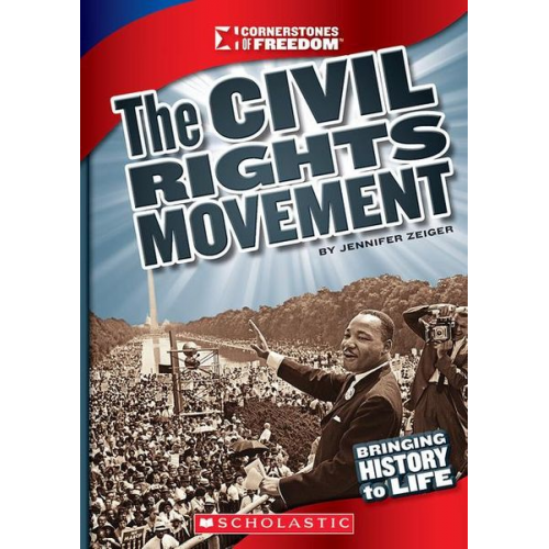 Jennifer Zeiger - The Civil Rights Movement (Cornerstones of Freedom: Third Series)