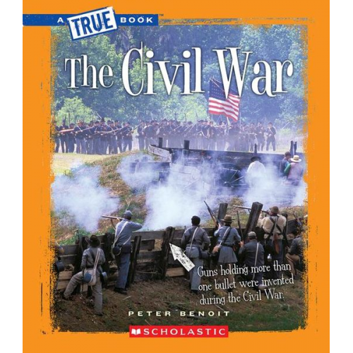 Peter Benoit - The Civil War (a True Book: The Civil War)