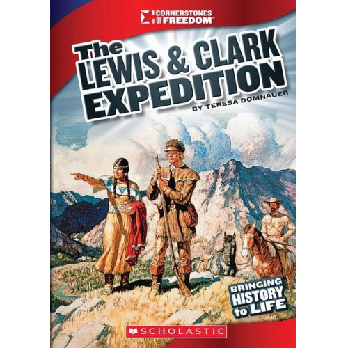 Teresa Domnauer - The Lewis & Clark Expedition (Cornerstones of Freedom: Third Series)