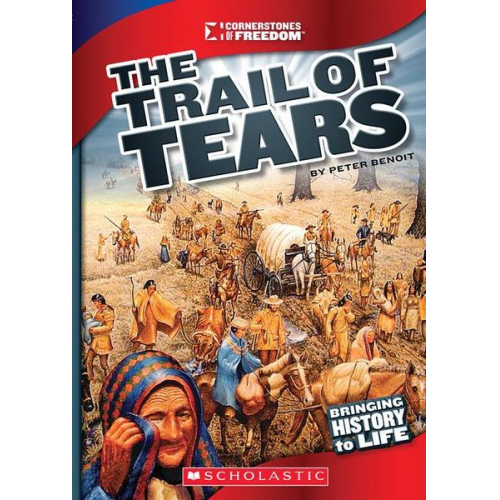 Peter Benoit - The Trail of Tears (Cornerstones of Freedom: Third Series)