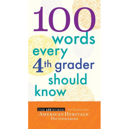 Editors of the American Heritage Di - 100 Words Every 4th Grader Should Know