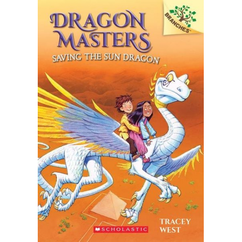 Tracey West - Saving the Sun Dragon: A Branches Book (Dragon Masters #2)