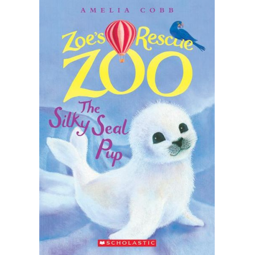 Amelia Cobb - The Silky Seal Pup (Zoe's Rescue Zoo #3)