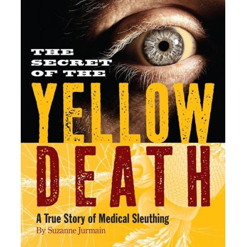 Suzanne Jurmain - The Secret of the Yellow Death