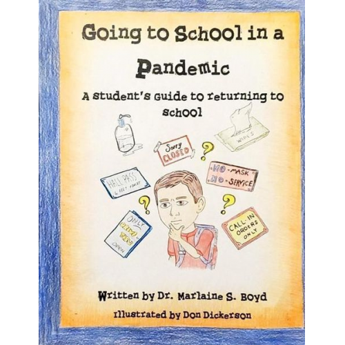 Marlaine S. Boyd - Going to School in a Pandemic: a Student's Guide to Returning to School