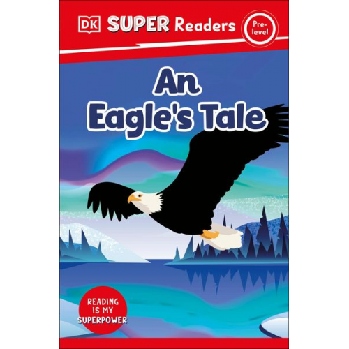 DK - DK Super Readers Pre-Level an Eagle's Tale