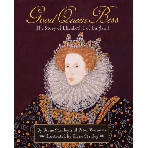 Diane Stanley Peter Vennema - Pathways: Grade 5 Good Queen Bess: The Story of Elizabeth I of England Trade Book