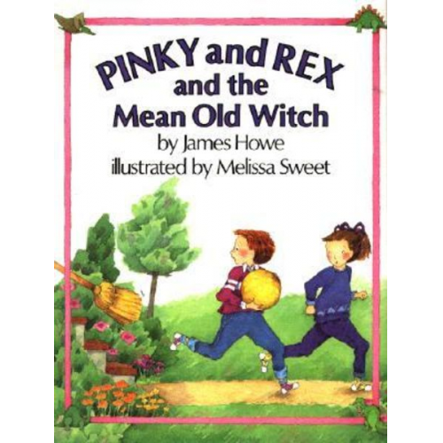 James M. Howe - Pinky and Rex and the Mean Old Witch: Ready-To-Read Level 3