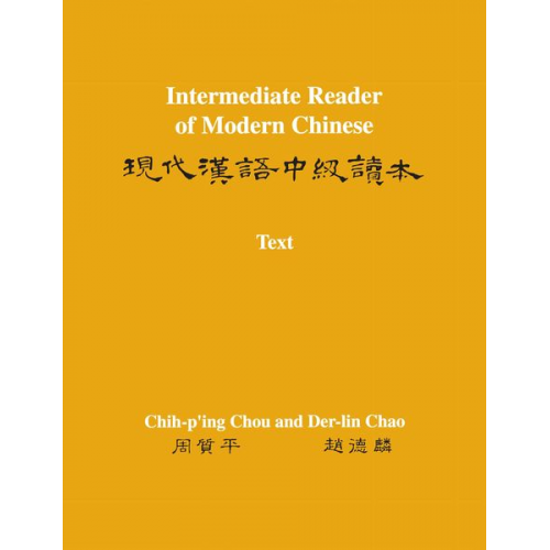 Chih-p'ing Chou Der-Lin Chao - Intermediate Reader of Modern Chinese