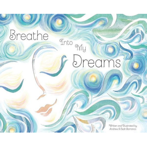 Andrew M. Barranco Leah V. Barranco - Breathe Into My Dreams