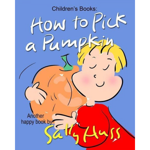 Sally Huss - How to Pick a Pumpkin