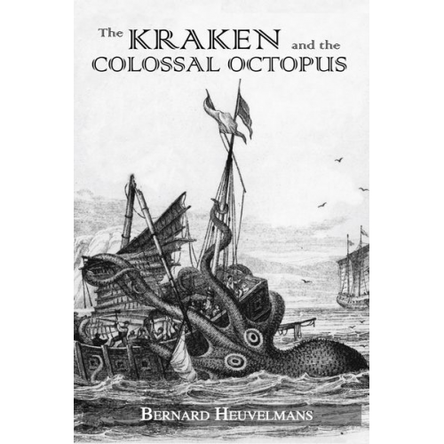 Bernard Heuvelmans - Kraken and The Colossal Octopus