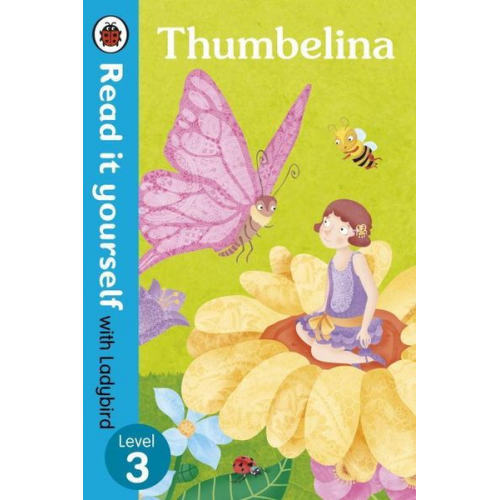 Ladybird - Thumbelina - Read it yourself with Ladybird: Level 3