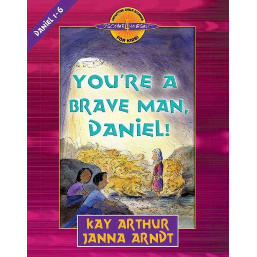 Kay Arthur Janna Arndt - You're a Brave Man, Daniel!