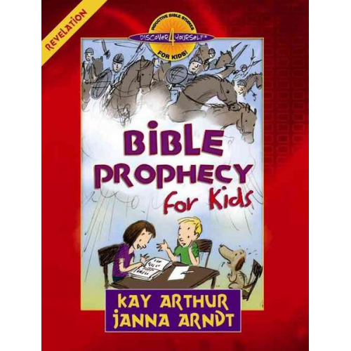 Kay Arthur Janna Arndt - Bible Prophecy for Kids