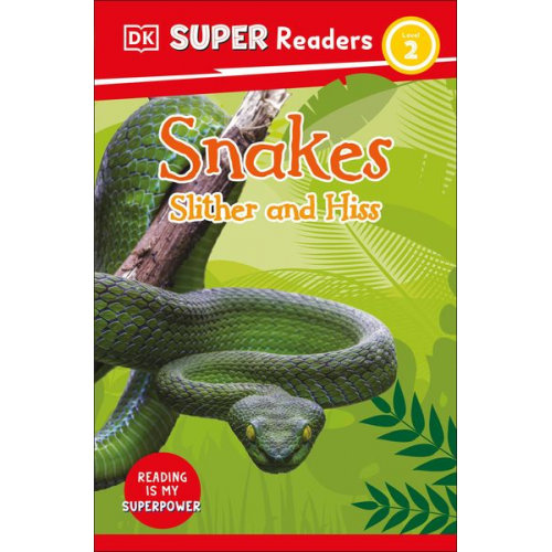 DK - DK Super Readers Level 2 Snakes Slither and Hiss