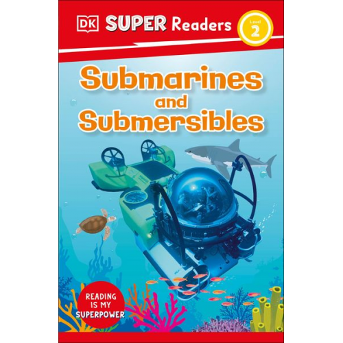 DK - DK Super Readers Level 2 Submarines and Submersibles