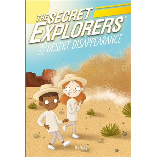 SJ King - The Secret Explorers and the Desert Disappearance