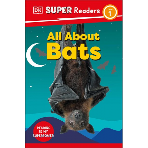 DK - DK Super Readers Level 1 All about Bats