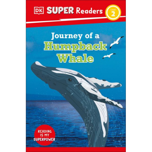 DK - DK Super Readers Level 2 Journey of a Humpback Whale