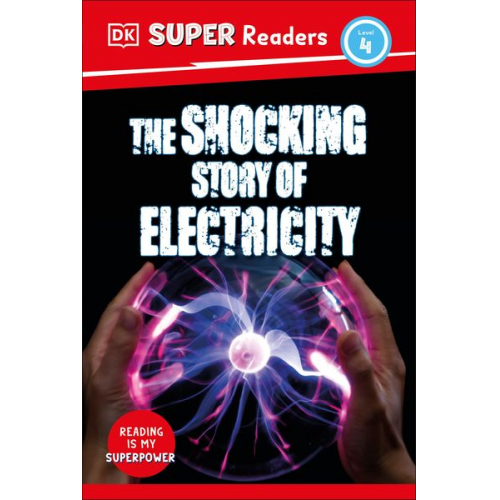 DK - DK Super Readers Level 4 the Shocking Story of Electricity