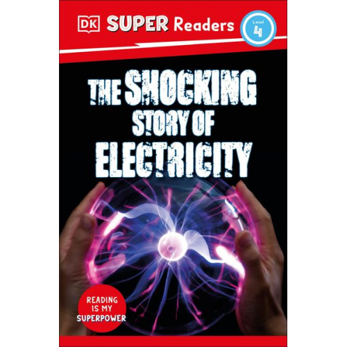 DK - DK Super Readers Level 4 the Shocking Story of Electricity