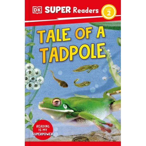 DK - DK Super Readers Level 2 Tale of a Tadpole