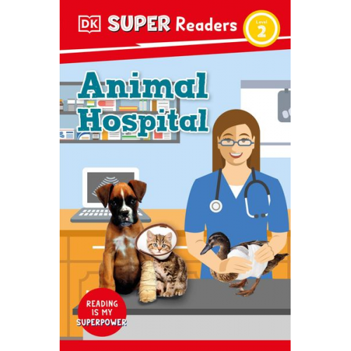 Judith Walker-Hodge - DK Super Readers Level 2 Animal Hospital